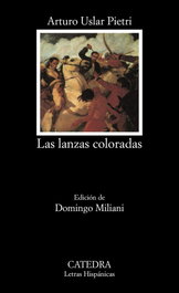 Las lanzas coloradas, Arturo Uslar Pietri - CATEDRA