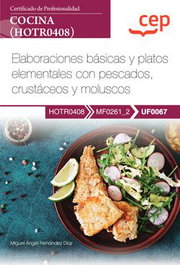 CEP EDITORIAL, Manual. Elaboraciones básicas y platos elementales con pescados, crustáceos y moluscos (UF0067) - CEP EDITORIAL
