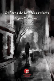 Relatos de los días tristes, Ángela Peris Alonso - AZIMUT