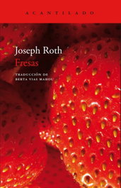 Fresas, Joseph Roth - ACANTILADO EDITORIAL