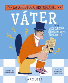 LAROUSSE La apestosa historia del váter