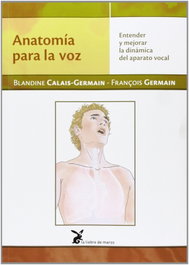 Anatomía para la voz, Blandine Calais-Germain/Germain, François - LIEBRE DE MARZO