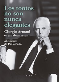 Los tontos no son nunca elegantes, Giorgio Armani - ELBA EDITORIAL