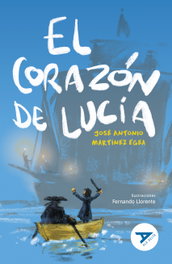 El corazón de Lucía, José Antonio Martínez Egea - EDELVIVES