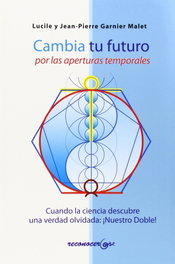 Cambia tu futuro por las aperturas temporales, Jean-pierre Garnier Malet - RECONOCERSE(SOLO INTERNACIONA)