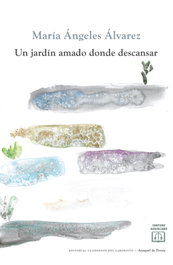 Un jardín amado donde descansar, María Ángeles Álvarez - CUADERNOS DEL LABERINTO