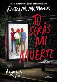 ALFAGUARA, Tú serás mi muerte - Karen M. McManus