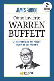 Cómo invierte Warren Buffett, James Pardoe - PROFIT