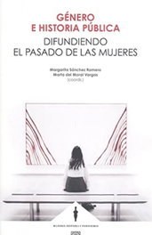 Género e Historia Pública: Difundiendo el pasado de mujeres, VVAA - COMARES