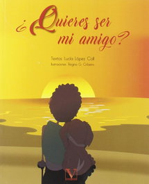 ¿Quieres ser mi amigo?, Lucía López Colláyá, Regina G. Cribeiro - VERBUM