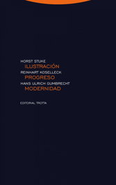 Ilustración, progreso, modernidad, Reinhart Koselleck - TROTTA EDITORIAL