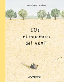 L'os i el murmuri del vent, Marianne Dubuc - JOVENTUT, EDITORIAL