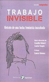 Trabajo invisible: retrato de una lucha feminista inacabada, Camille Robert, Louise Toupin - POPULAR