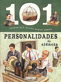 101 coisas que deves saber sobre a...Personalidades da ciência, AA.VV. - GIRASSOL EDIÇOES