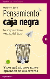 Pensamiento caja negra, Matthew Syed - EMPRESA ACTIVA