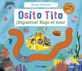 TIMUN MAS Osito Tito. ¡Sígueme! Bajo el mar