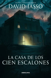 OBSCURA EDITORIAL La casa de los cien escalones, David Jasso - OBSCURA EDITORIAL