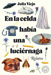 BLACKIE BOOKS, EN LA CELDA HABÍA UNA LUCIÉRNAGA, Julia Viejo - BLACKIE BOOKS