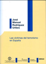 Las víctimas del terrorismo en España, José Manuel Rodríguez Uribes - DYKINSON