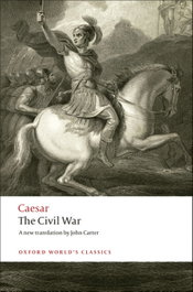 Oxford Worlds Classics: Civil War, Julius Caesar - OXFORD UNIVERSITY PRESS