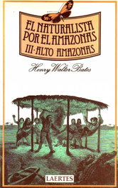 El naturalista (III) por el Amazonas, Henry Walter Bates - LAERTES