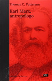 Karl Marx, antropólogo, Thomas C. Patterson - Bellaterra