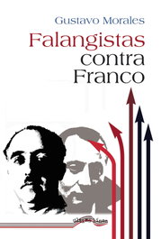 Falangistas contra Franco, Gustavo Morales - ULTIMA LINEA