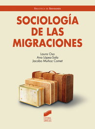 Sociología de las migraciones, Laura Oso, Ana Lopez Sala, Jacobo Muñoz Comet - Sintesis Editorial