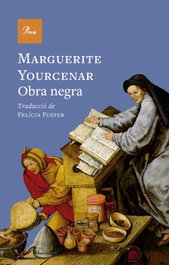 Obra negra, Marguerite Yourcenar - PROA EDICIONS