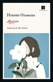 Agujero, Oyamada Hiroko - IMPEDIMENTA