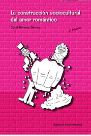 Construcción sociocultural del amor romántico, Coral Herrera Gómez - Fundamentos Editorial