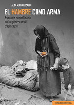 El hambre como arma, Alba Nueda Lozano - Comares