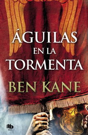 Águilas en la tormenta, Ben Kane - B DE BOLSILLO
