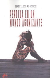 Perdida en un mundo agonizante, Isabelle N. Robinson - EDITORIAL ADARVE