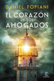 El corazón de los ahogados, Daniel Fopiani - Espasa Calpe