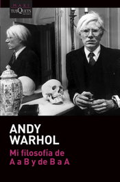 Mi filosofía de A a B y de B a A, Andy Warhol - TUSQUETS