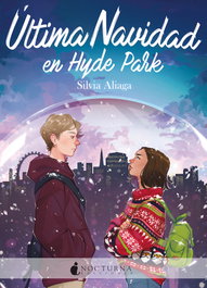 Última Navidad en Hyde Park, Silvia Aliaga - NOCTURNA EDICIONES