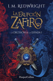 La Erupción Zafiro, I. M. Redwright - HARPER COLLINS IBERICA