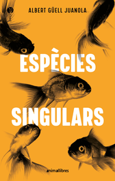 Especies singulars, Albert Guell I Juanola - ANIMALLIBRES, S.L.