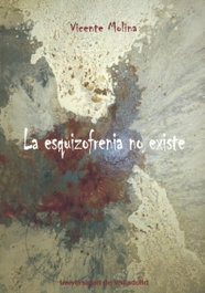 UNIV.VALLADOLID LA ESQUIZOFRENIA NO EXISTE