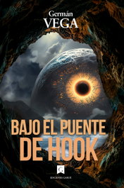 EDICIONES GAROE, Bajo el puente de Hook, Germán Vega - EDICIONES GAROE