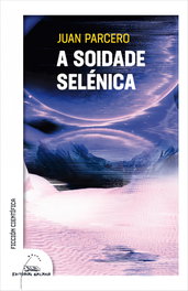 A soidade selénica, Juan Parcero - GALAXIA