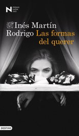 Las formas del querer, Inés Martín Rodrigo - DESTINO