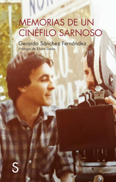 Memorias de un cinéfilo sarnoso, Gerardo Sánchez Férnandez - SILEX