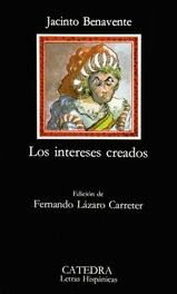 Los intereses creados, Jacinto Benavente - CATEDRA