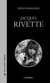 Jacques Rivette. Signo e imagen, Violeta Kovacsics - CATEDRA
