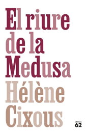 Les rialles de la Medusa, Hélène Cixous - EDICIONS 62