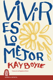 Vivir es lo mejor, Kay Boyle - MUÑECA INFINITA
