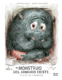 EL MONSTRUO DEL ARMARIO EXISTE...¡Y TE LO VOY A DEMOSTRAR!, Antoine Dole - ALGAR EDITORIAL