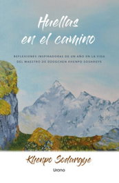 Huellas en el camino, Khenpo Sodargye - URANO EDITORIAL